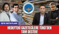 Hedefteki gazetecilere TÜKD'den tam destek