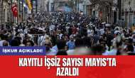 İşkur açıkladı! Kayıtlı işsiz sayısı Mayıs'ta azaldı