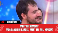 Mert Efe Kimdir?  Müge Anlı'nın Kardeşi Mert Efe Anlı Kimdir?