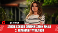 Sandık Kokusu Dizisinin Sezon Finali 2. Fragmanı Yayınlandı!