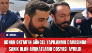 Adnan Oktar’ın güncel yapılanma davasında sanık olan avukatların dosyası ayrıldı