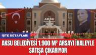 Aksu Belediyesi 1.900 m² arsayı ihaleyle satışa çıkarıyor