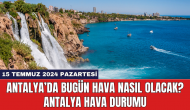 Antalya hava durumu 15 Temmuz 2024 Pazartesi