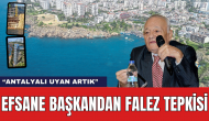 Falezlerin Acı Raporuna Efsane Başkandan Tepki! "Antalyalı Uyan Artık"