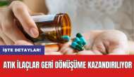 Atık İlaçlar Geri Dönüşüme Kazandırılıyor