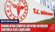 Bakanlıktan İzmir'de hayatını kaybeden doktorla ilgili açıklama