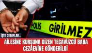 Ailesine kurşuna dizen tec*vüzcü baba cezaevine gönderildi