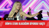 Dünya Starı Olacağım Diyordu! Kaçtı