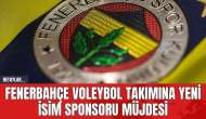 Fenerbahçe Voleybol Takımına Yeni İsim Sponsoru Müjdesi