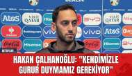 Hakan Çalhanoğlu: "Kendimizle Gurur Duymamız Gerekiyor"