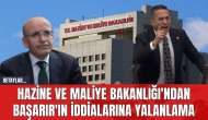 Hazine ve Maliye Bakanlığı'ndan Başarır'ın İddialarına Yalanlama