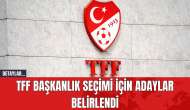 TFF Başkanlık Seçimi İçin Adaylar Belirlendi