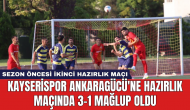 Kayserispor Ankaragücü'ne hazırlık maçında 3-1 mağlup oldu