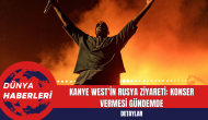 Kanye West’in Rusya Ziyareti: Konser Vermesi Gündemde