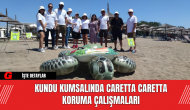 Kundu Kumsalında Caretta Caretta Koruma Çalışmaları