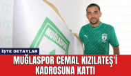 Muğlaspor Cemal Kızılateş'i kadrosuna kattı