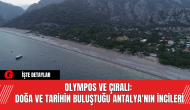 Olympos ve Çıralı: Doğa ve Tarihin Buluştuğu Antalya'nın İncileri