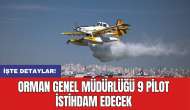 Orman Genel Müdürlüğü 9 pilot istihdam edecek