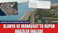 Alanya’da ve Manavgat’ta Kupon Araziler İhalede! Bakanlıktan Denize Sıfır İhale