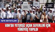 Van’da yetersiz uçak seferleri için yürüyüş yapıldı