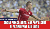 Adam Buksa Antalyaspor'a sert eleştirilerde bulundu