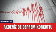 Akdeniz'de deprem korkuttu