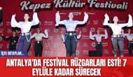 Antalya'da festival rüzgarları esti! 7 Eylüle kadar sürecek