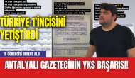 Antalyalı Gazetecinin YKS Başarısı! Türkiye'nin 1'incisini yetiştirdi