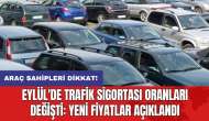 Araç sahipleri dikkat! Eylül'de trafik sigortası oranları değişti: Yeni fiyatlar açıklandı