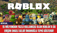 15 Milyondan Fazla Kullanıcısı Olan Roblox'a da Erişim Engeli Geldi! İmamoğlu Tepki Gösterdi!