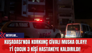 Kuşadası'nda Korkunç Civalı Muska Olayı! 1'i Çocuk 3 Kişi Hastaneye Kaldırıldı!