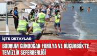 Bodrum Gündoğan Farilya ve Küçükbük'te temizlik seferberliği