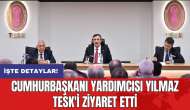 Cumhurbaşkanı Yardımcısı Yılmaz TESK'i ziyaret etti!