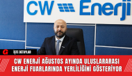 CW Enerji Ağustos ayında Uluslararası Enerji Fuarlarında Yerliliğini Gösteriyor