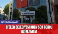 Efeler Belediyesi'nden SGK borcu açıklaması