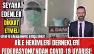 Aile Hekimleri Dernekleri Federasyonu'ndan COVID-19 Uyarısı! COVID-19 vakalarındaki artışa dikkat