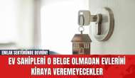 Emlak sektöründe devrim! Ev sahipleri o belge olmadan evlerini kiraya veremeyecekler