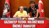 Gaziantep Futbol Kulübü'nden Önemli Transfer! Ogün Özçiçek Bonservisiyle Alındı