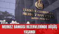 Merkez Bankası Rezervlerinde Düşüş Yaşandı