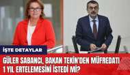 Güler Sabancı Bakan Tekin'den müfredatı 1 yıl ertelemesini istedi mi?