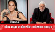 Hülya Avşar ve Uğur Yücel O Filminde Buluştu