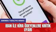 IBAN ile kira ödeyenlere kritik uyarı: Anında tahliye riski!