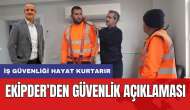 EKİPDER'den İş Güvenliği Açıklaması! "Hem Kaybı Hem Hayatı Kurtarır"