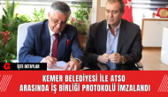 Kemer Belediyesi ile ATSO Arasında İş Birliği Protokolü İmzalandı