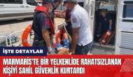 Marmaris'te bir yelkenlide rahatsızlanan kişiyi Sahil Güvenlik kurtardı