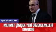 Mehmet Şimşek yeni düzenlemeleri duyurdu