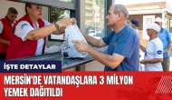 Mersin'de vatandaşlara 3 milyon yemek dağıtıldı