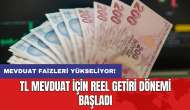 Mevduat faizleri yükseliyor: TL mevduat için reel getiri dönemi başladı