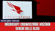 Microsoft CrowdStrike krizinin sebebi belli oldu