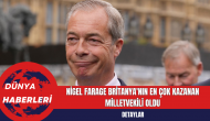 Nigel Farage Britanya'nın En Çok Kazanan Milletvekili Oldu